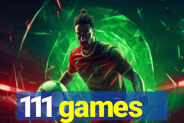 111 games